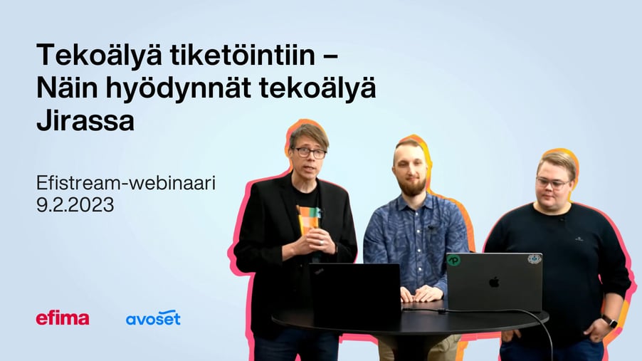Efistream-webinaarissa puhuttiin tiketöinnin tehostamisesta tekoälyn avulla.